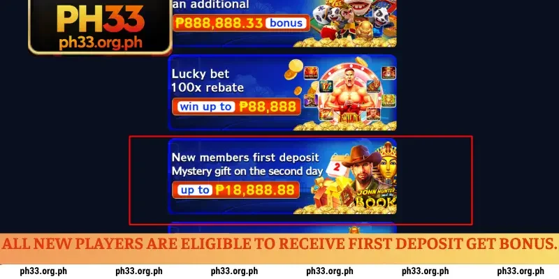 All new players are eligible to receive first deposit get bonus.