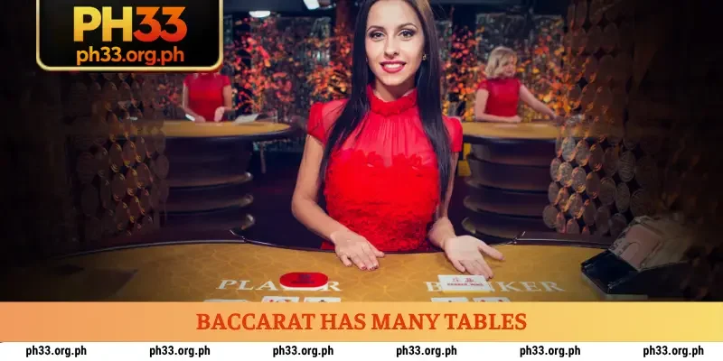 Baccarat has many tables