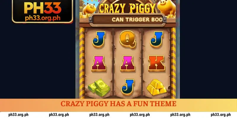Crazy Piggy has a fun theme