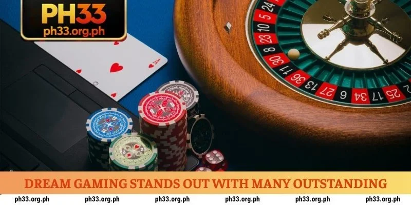 Dream Gaming stands out with many outstanding advantages