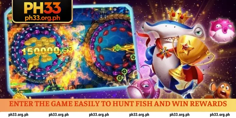 Enter the game easily to hunt fish and win rewards