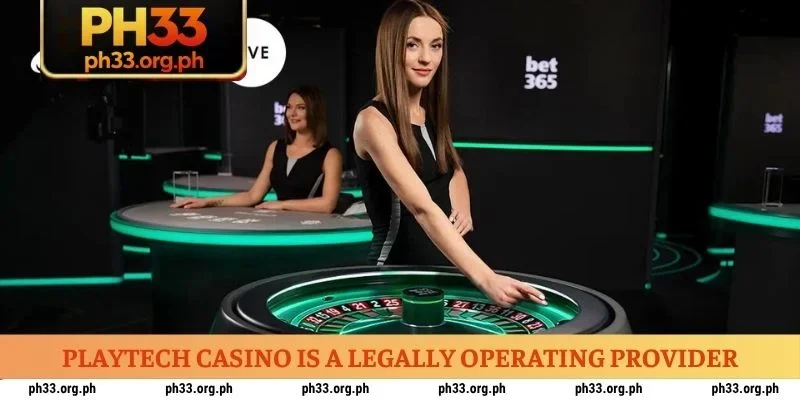 Playtech Casino is a legally operating provider