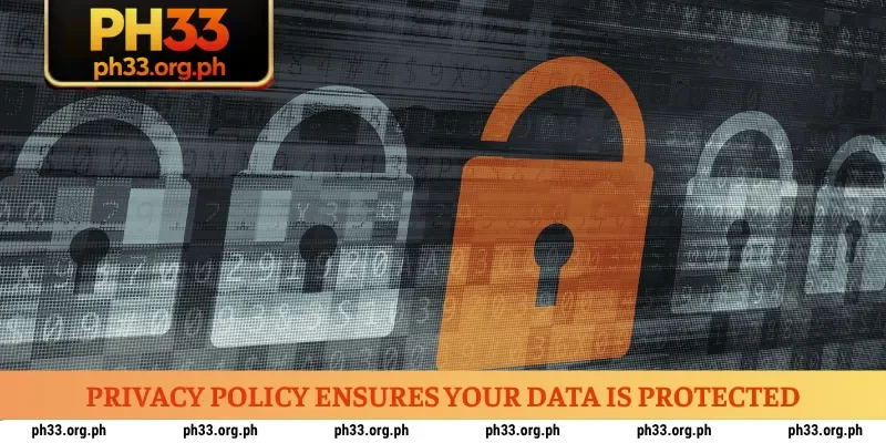Privacy policy ensures your data is protected