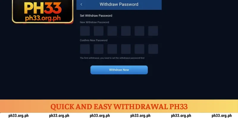 Quick and easy withdrawal PH33