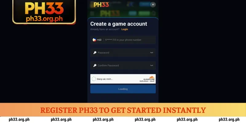 Register PH33 to get started instantly