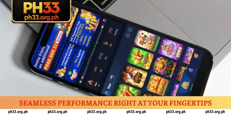 Seamless performance right at your fingertips